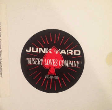 Junkyard : Misery Loves Company